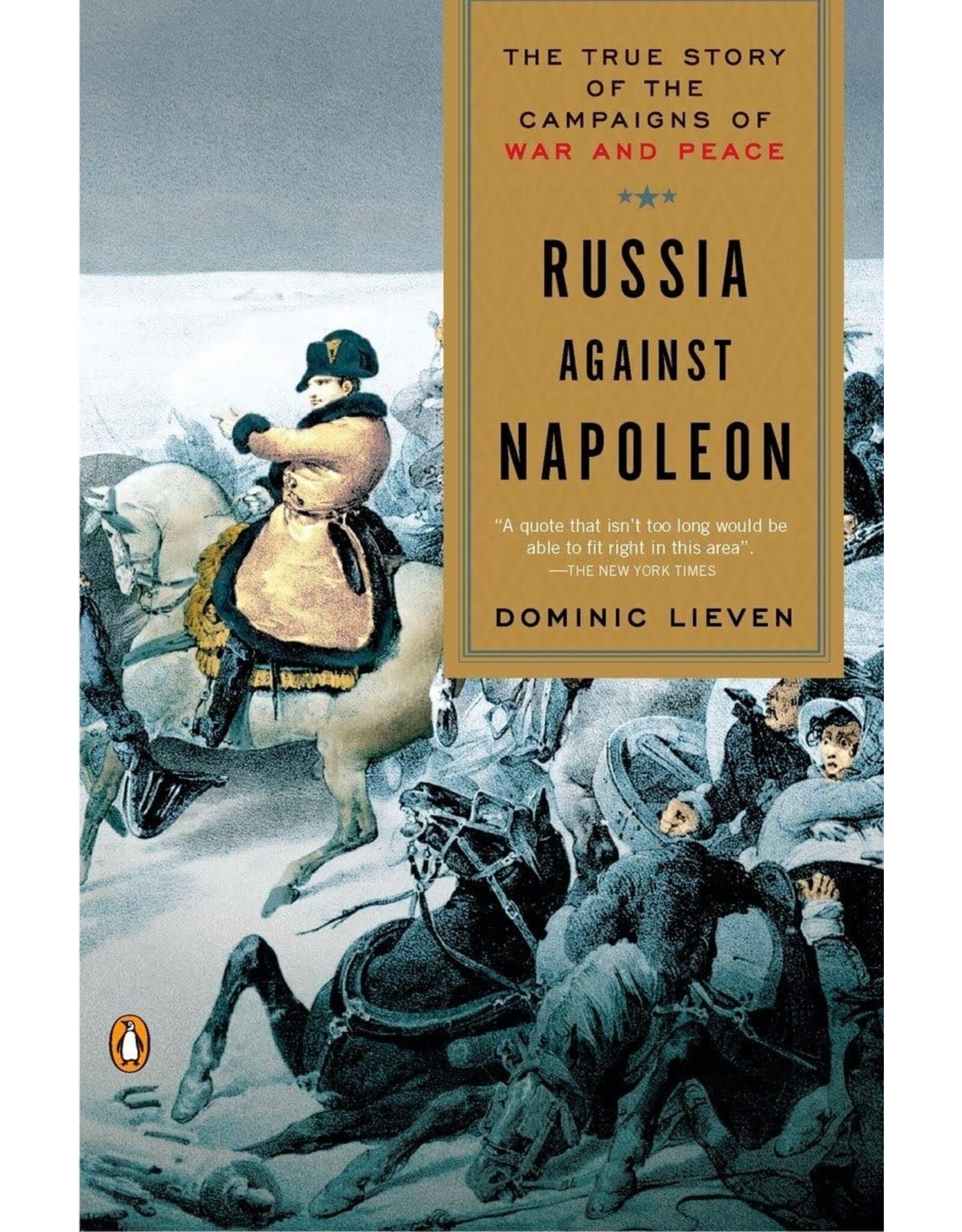 Russia Against Napoleon: The True Story of the Campaigns of War and Peace
