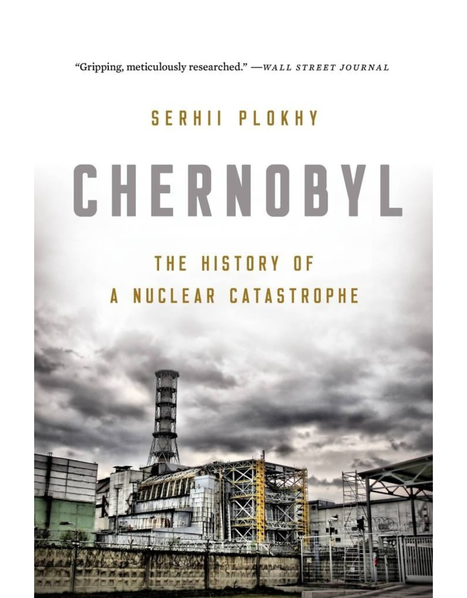 Chernobyl: The History of a Nuclear Disaster
