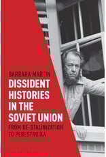 Dissident Histories in the Soviet Union