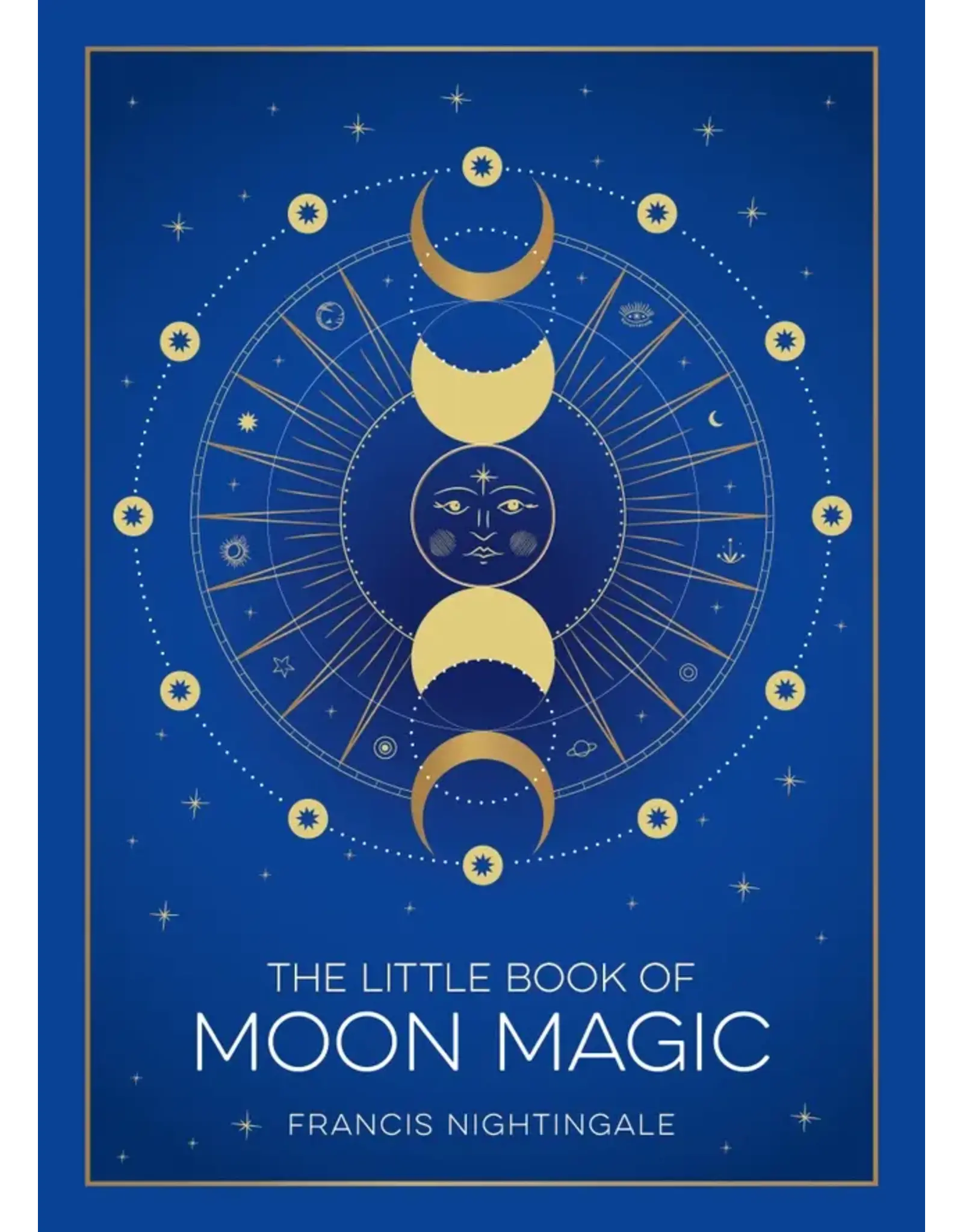 The Little Book of Moon Magic: Lunar Lore, Rituals and Spells