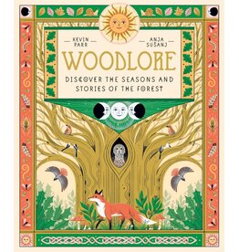 Woodlore: Discover the Seasons and Stories of the Forest