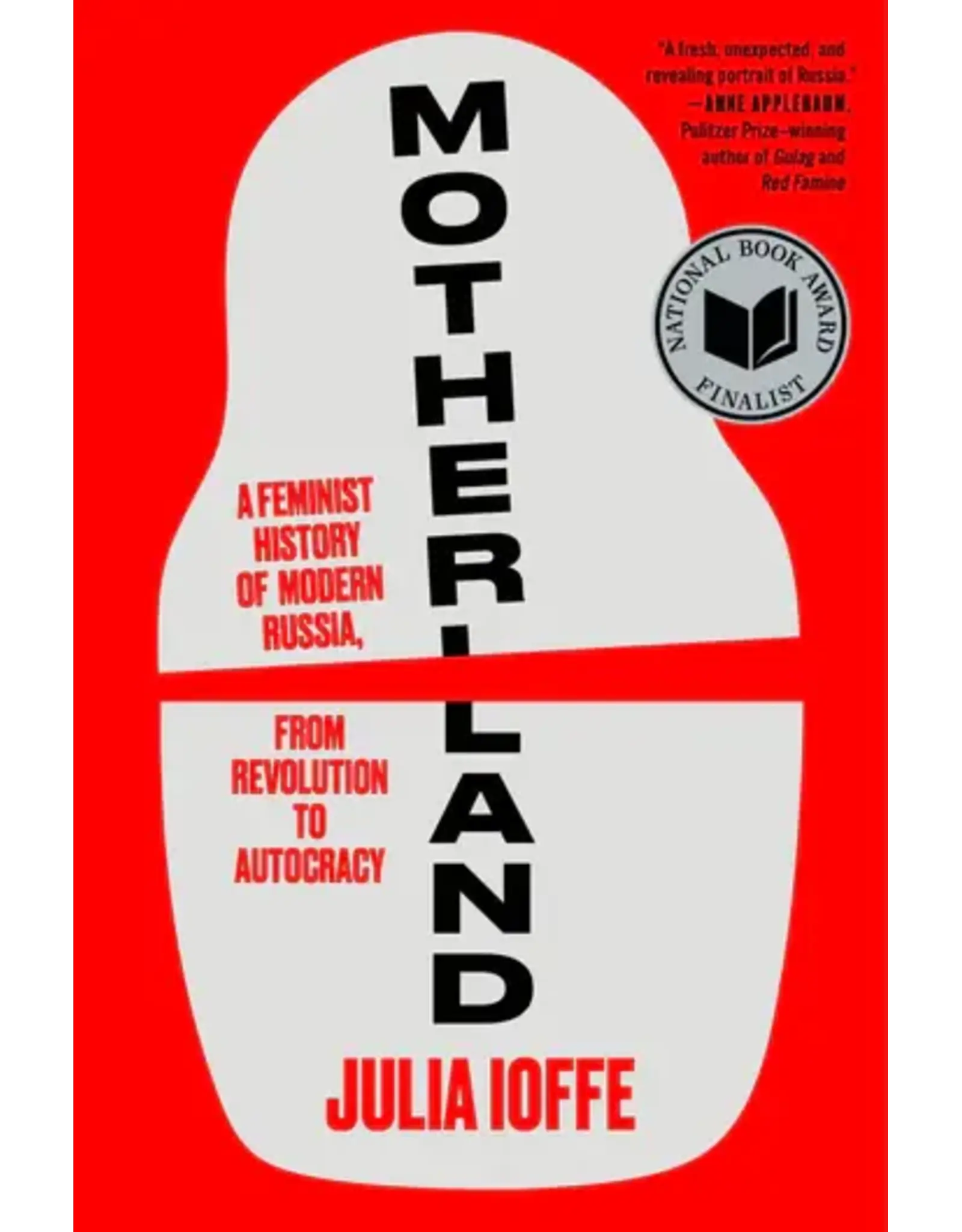 Motherland: A Feminist History of Modern Russia, From Revolution to Autocracy