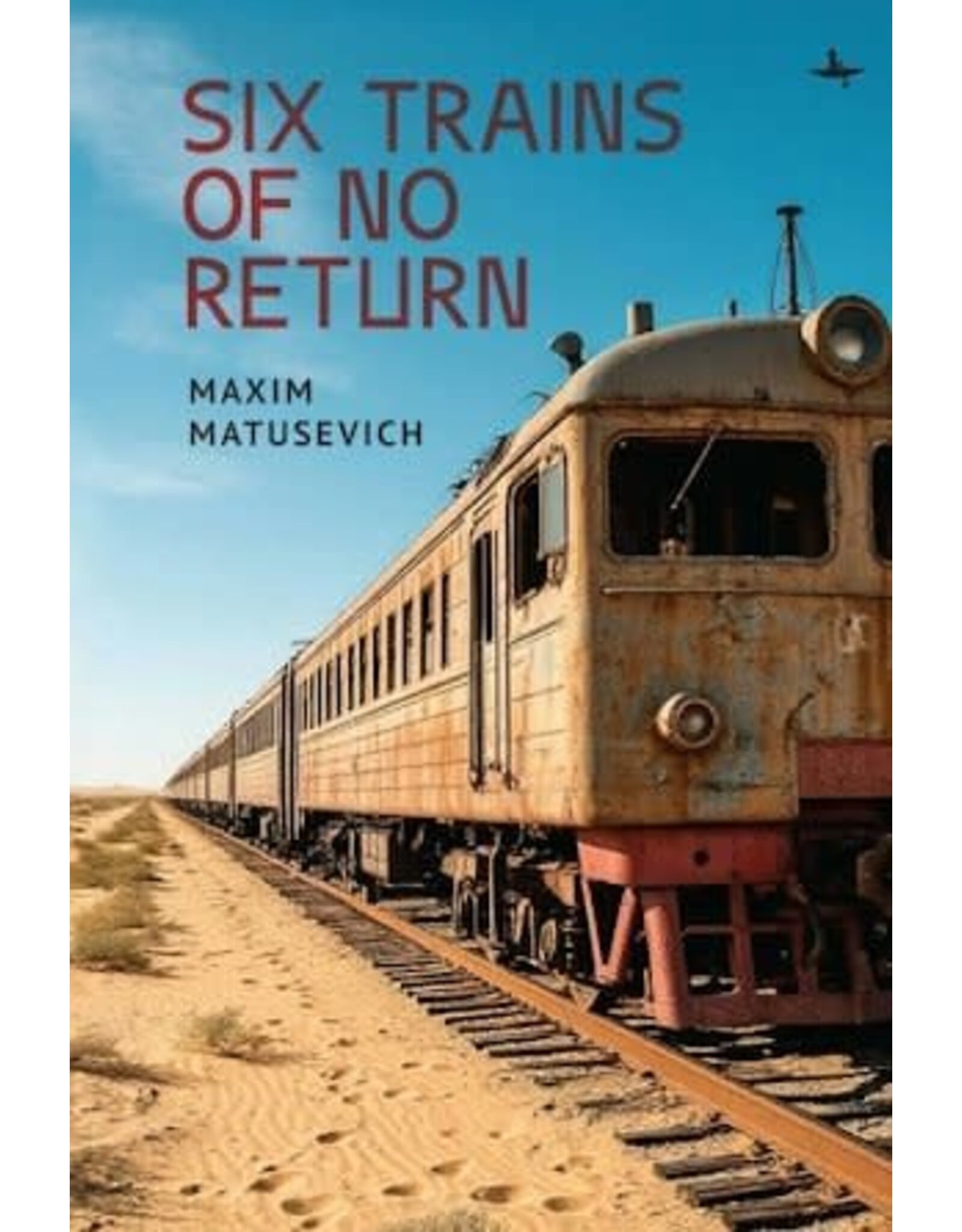 Six Trains of No Return
