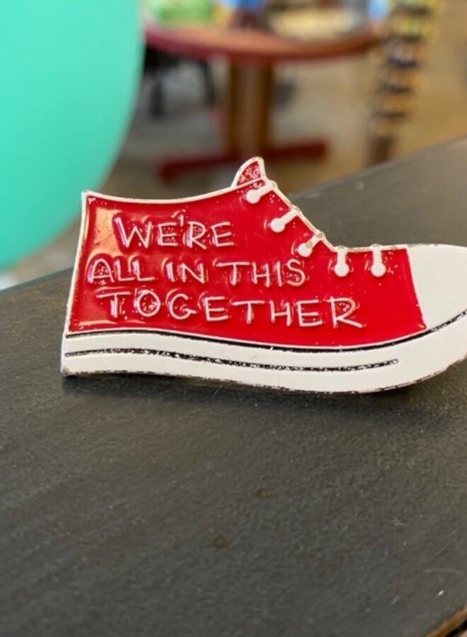 We're All In This Together Pin