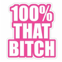 That Bitch Sticker