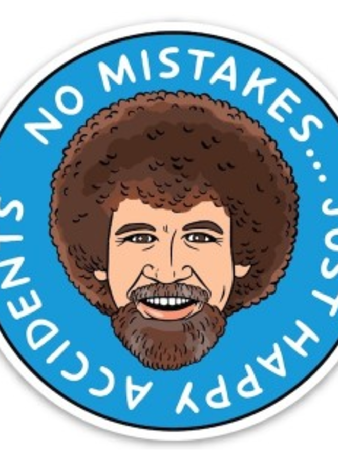 No Mistakes Just Happy Accidents Sticker