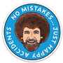No Mistakes Just Happy Accidents Sticker