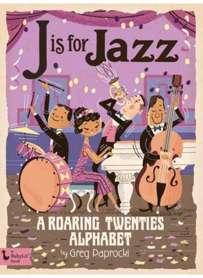 J Is For Jazz: A Roaring Twenties Alphabet