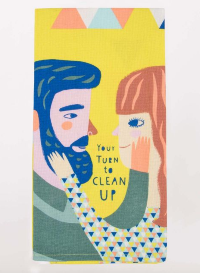 Your Turn To Clean Up Dish Towel