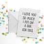I love You So Much I Put On A Bra Card