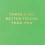 No Better Friend Card