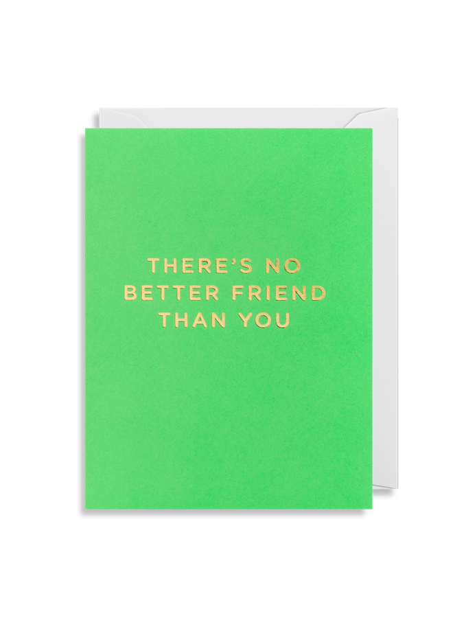 No Better Friend Card