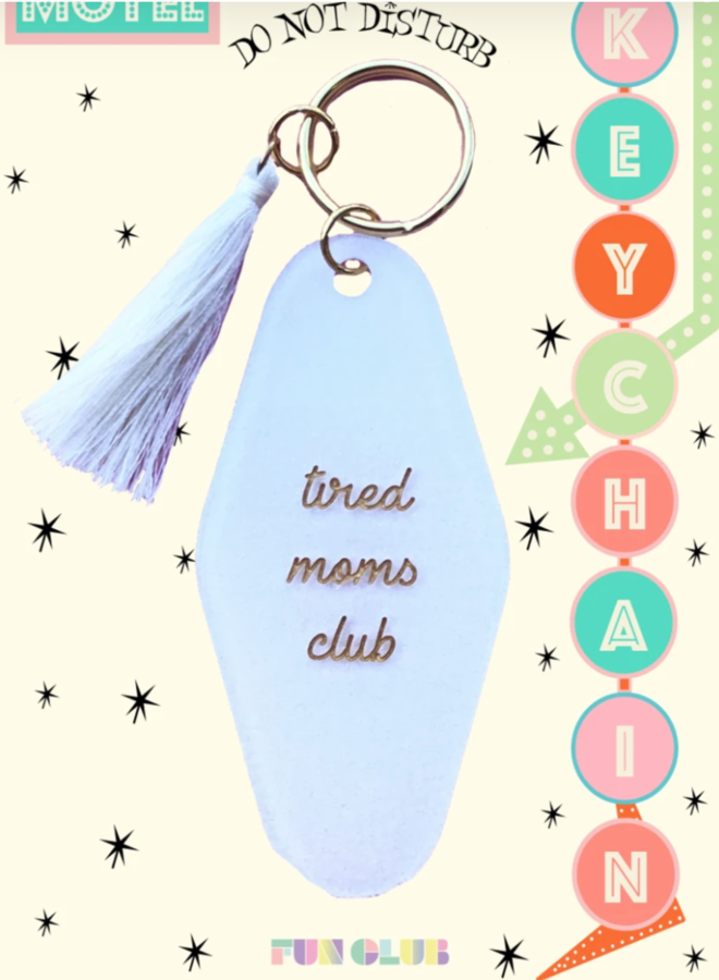 Tired Moms Club Keychain