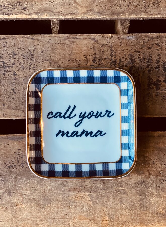 Trinket Tray - Call Your Mama