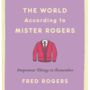 The World According to Mr. Rogers Book