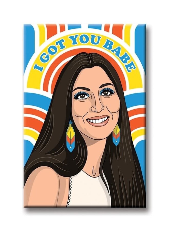 Cher I Got You Babe Magnet