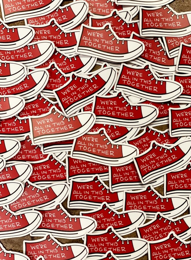 We're All In This Together Sticker
