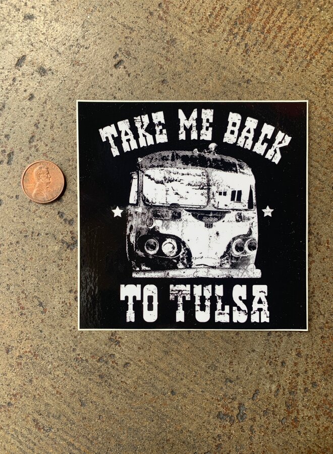 Take Me Back To Tulsa Sticker