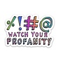 Watch Your Profanity Sticker