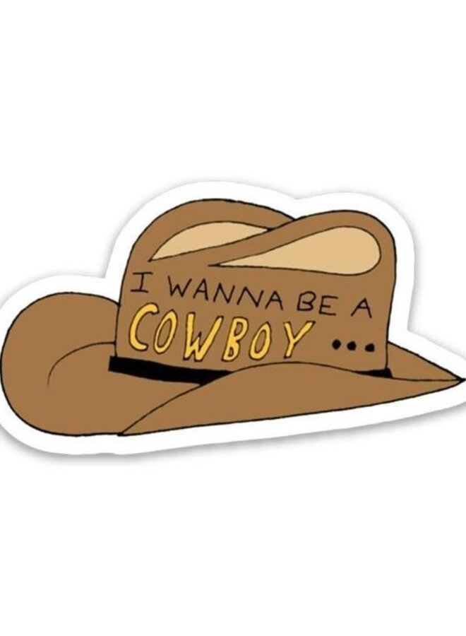 I Wanna Be a Cowboy Sticker