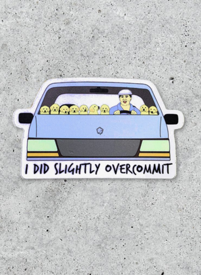 Overcommitted Sticker