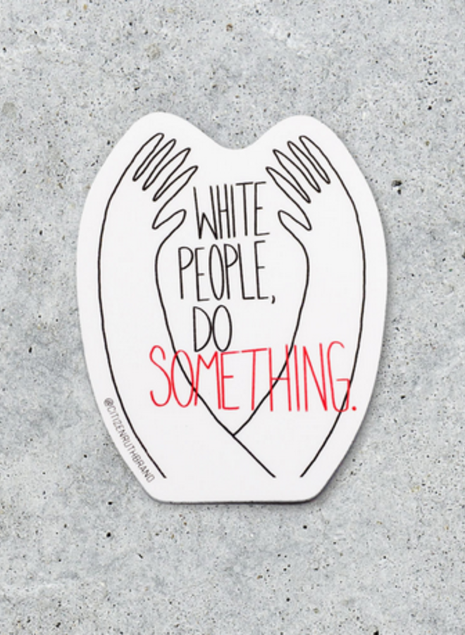 White People Do Something Sticker