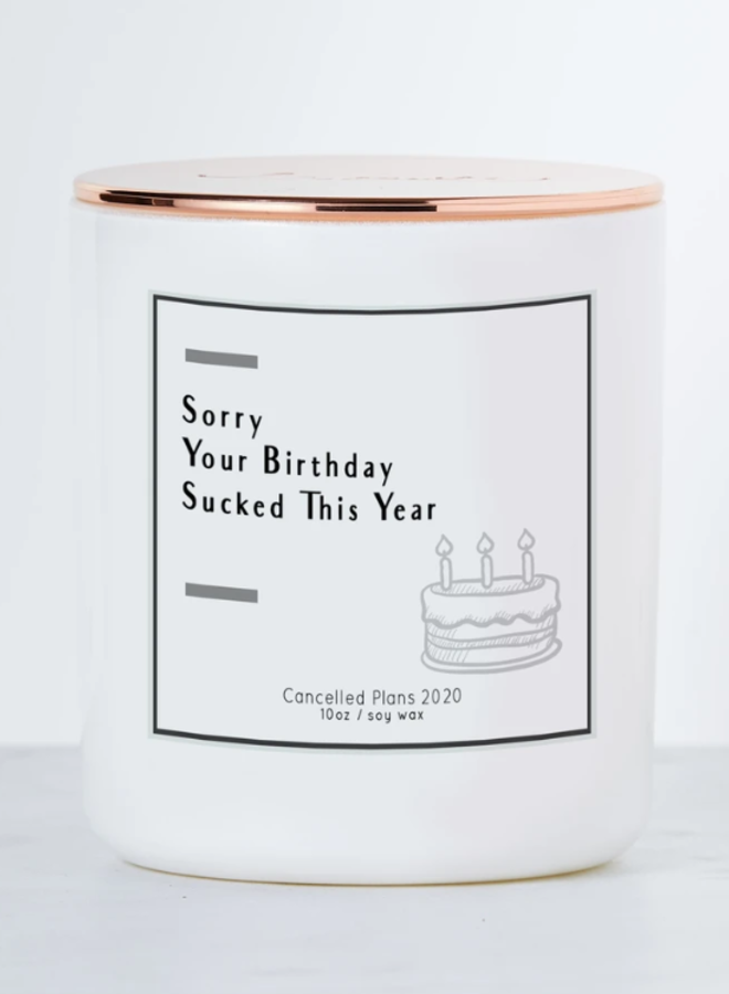 Sorry Your Birthday Sucked This Year Candle