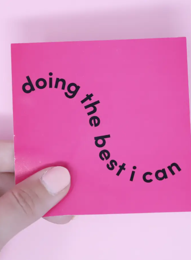 Doing The Best I Can Sticker