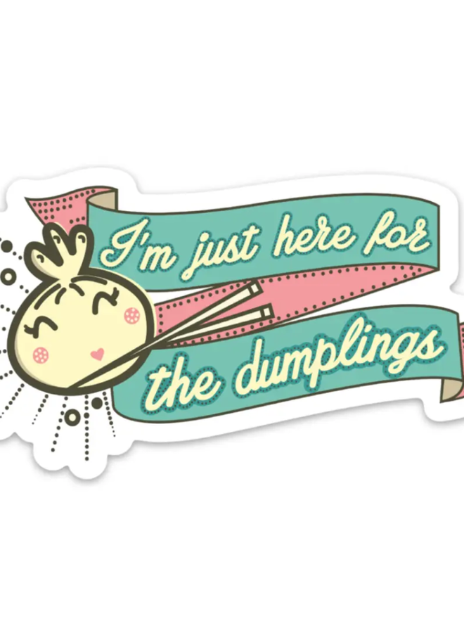 Just Here for The Dumplings Sticker