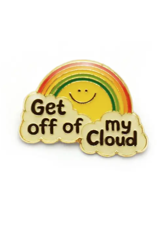 Get Off Of My Cloud Enamel Pin