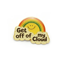 Get Off Of My Cloud Enamel Pin