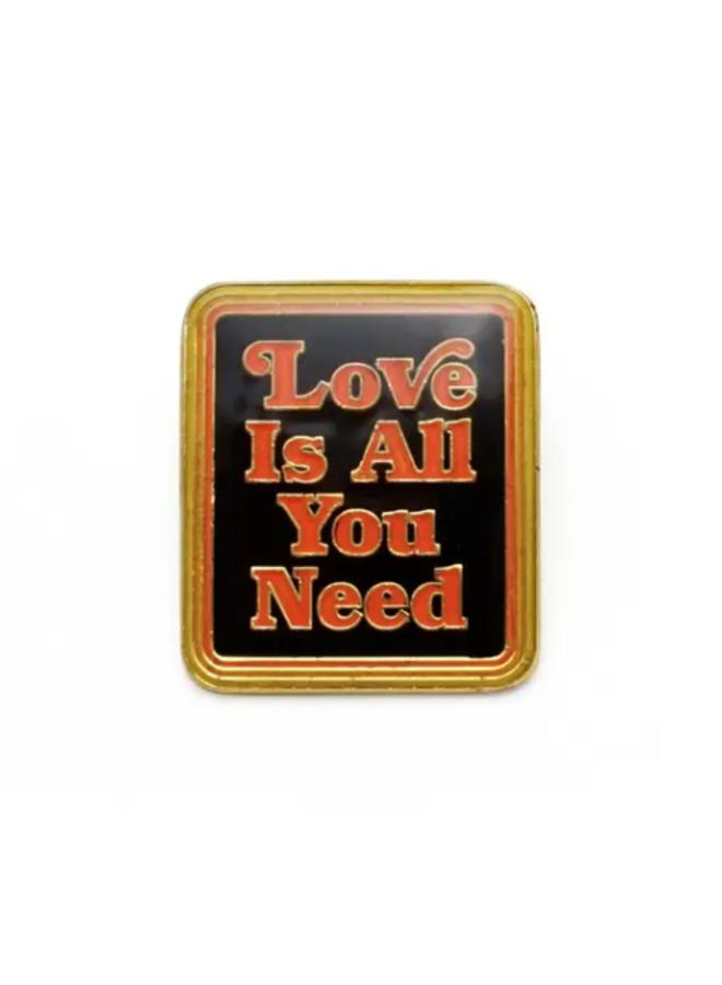 Love Is All You Need Enamel Pin