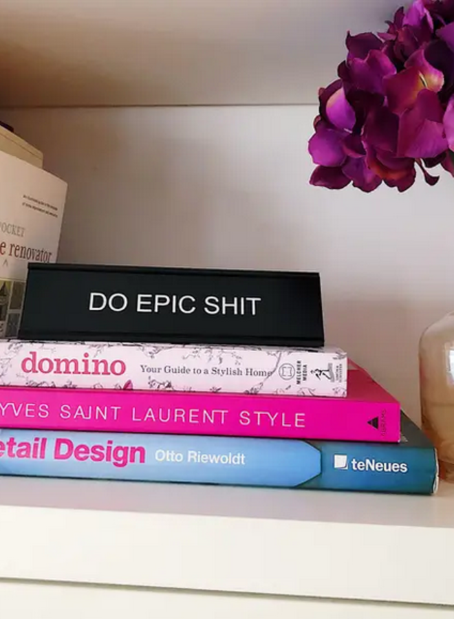 Do Epic Shit Desk Nameplate