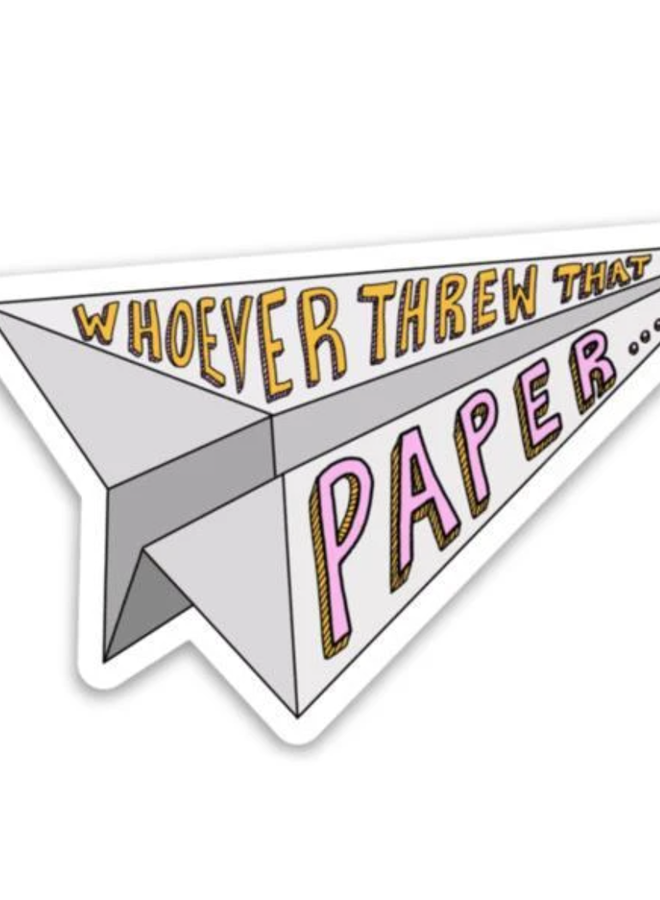 Whoever Threw That Paper Sticker