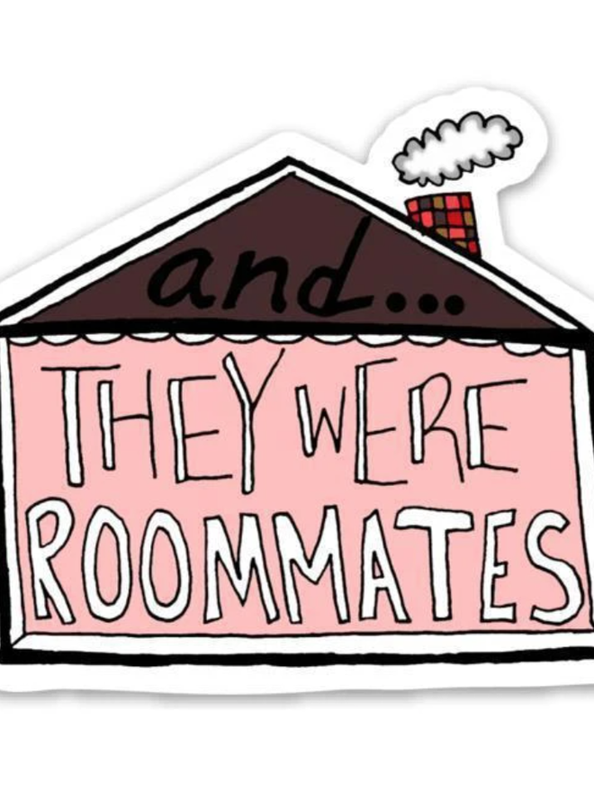 They Were Roommates Sticker