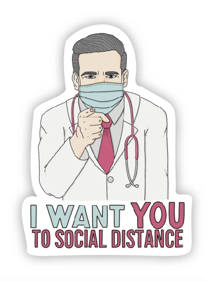 I Want You To Social Distance Sticker