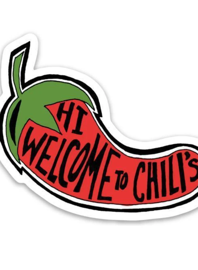 Hi Welcome To Chilis Sticker