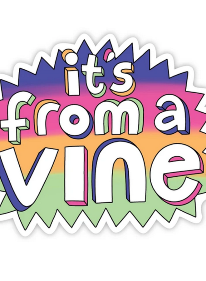 It's From A Vine Sticker