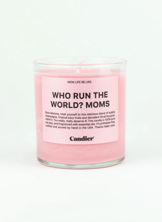 Who Run The World? Moms. Candle