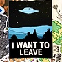I Want To Leave Sticker