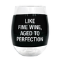 Like Fine Wine Aged To Perfection Wine Glass