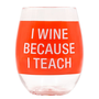 Because I Teach Wine Glass