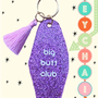 Big Butt Club Keychain