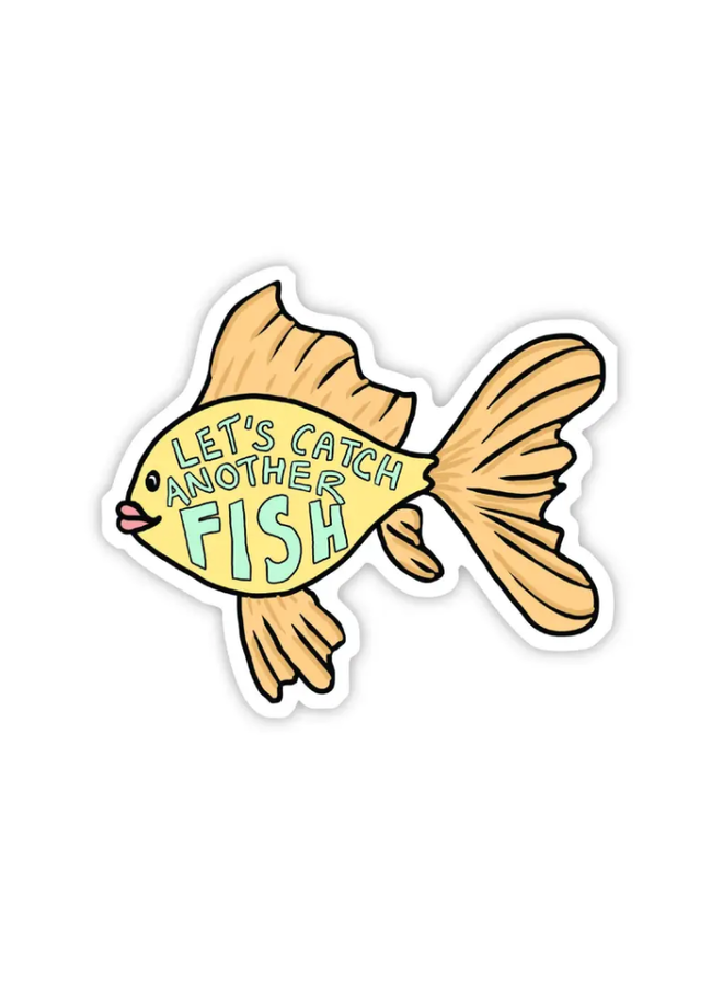Let's Catch Another Fish Sticker