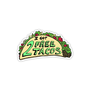 I Got 2 Free Tacos Sticker