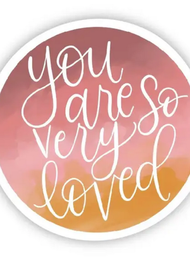 You Are So Very Loved Sticker