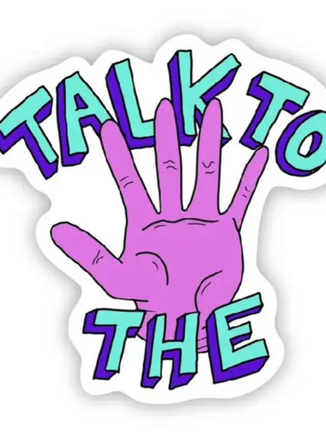 Talk To The Hand Sticker