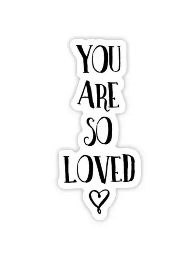 You Are So Loved Sticker