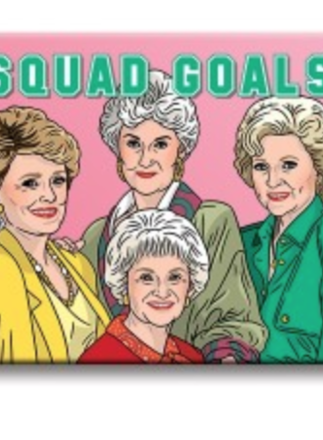 Squad Goals Magnet