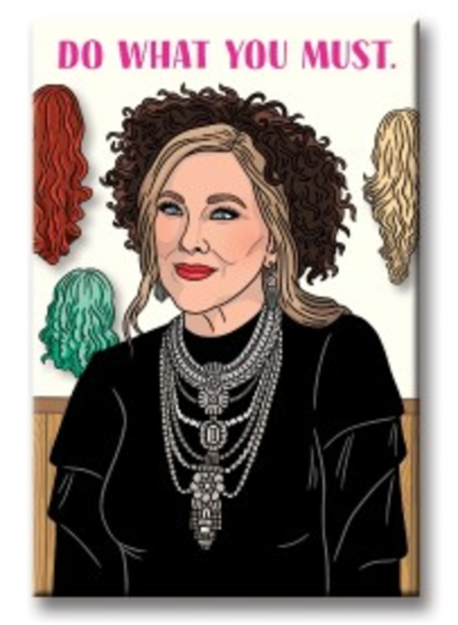 Moira Do What You Must Magnet